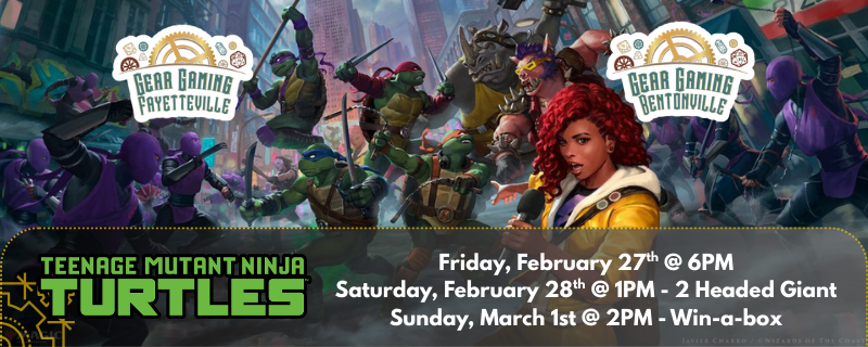 Gear Fayetteville - Teenage Mutant Ninja Turtles Saturday 2HG Pre-Release (2/28) Ticket