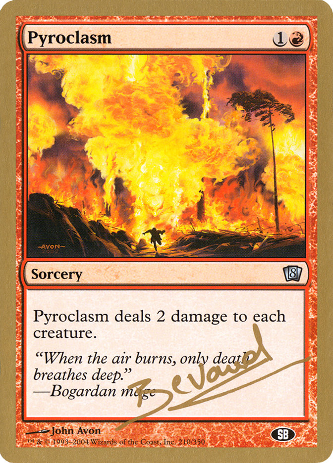 Pyroclasm (Manuel Bevand) (SB) [World Championship Decks 2004] | Gear Gaming Fayetteville