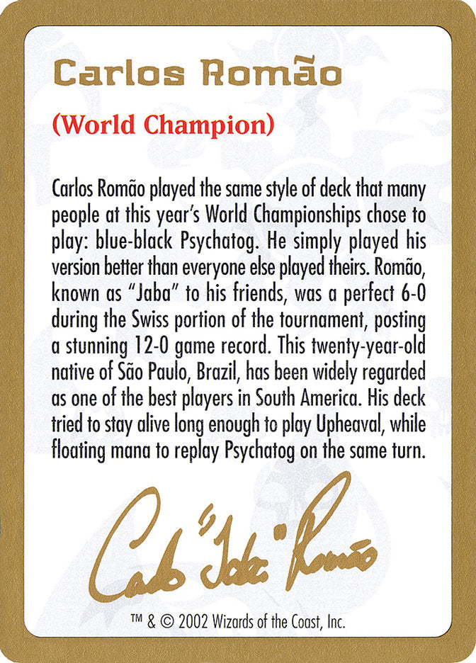 Carlos Romao Bio [World Championship Decks 2002] | Gear Gaming Fayetteville