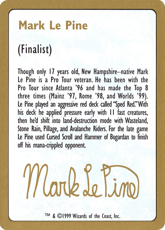 Mark Le Pine Bio [World Championship Decks 1999] | Gear Gaming Fayetteville