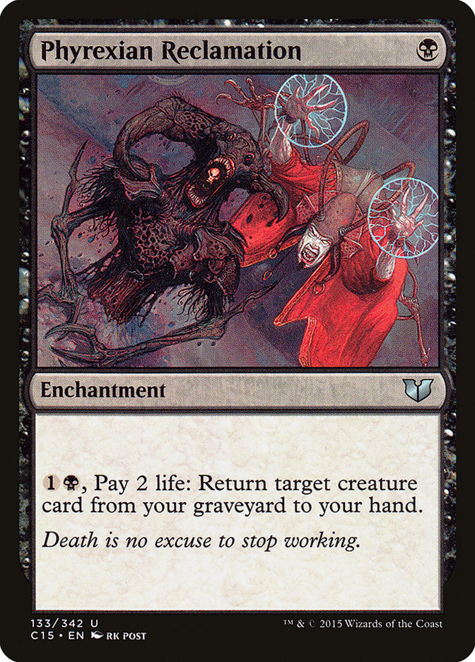 Phyrexian Reclamation [Commander 2015] | Gear Gaming Fayetteville